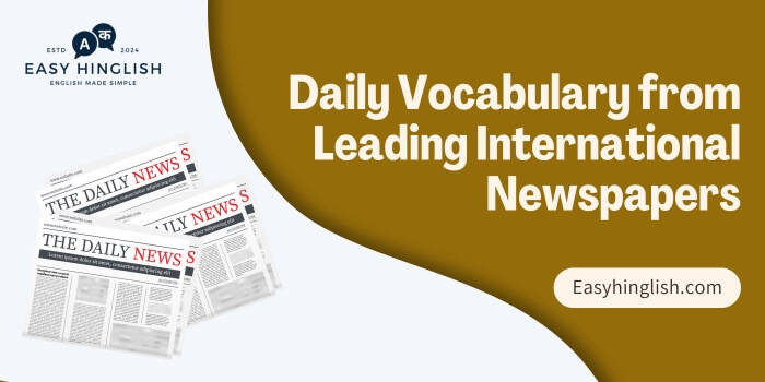 Daily Vocabulary from International Newspapers and Publications: May 30, 2025